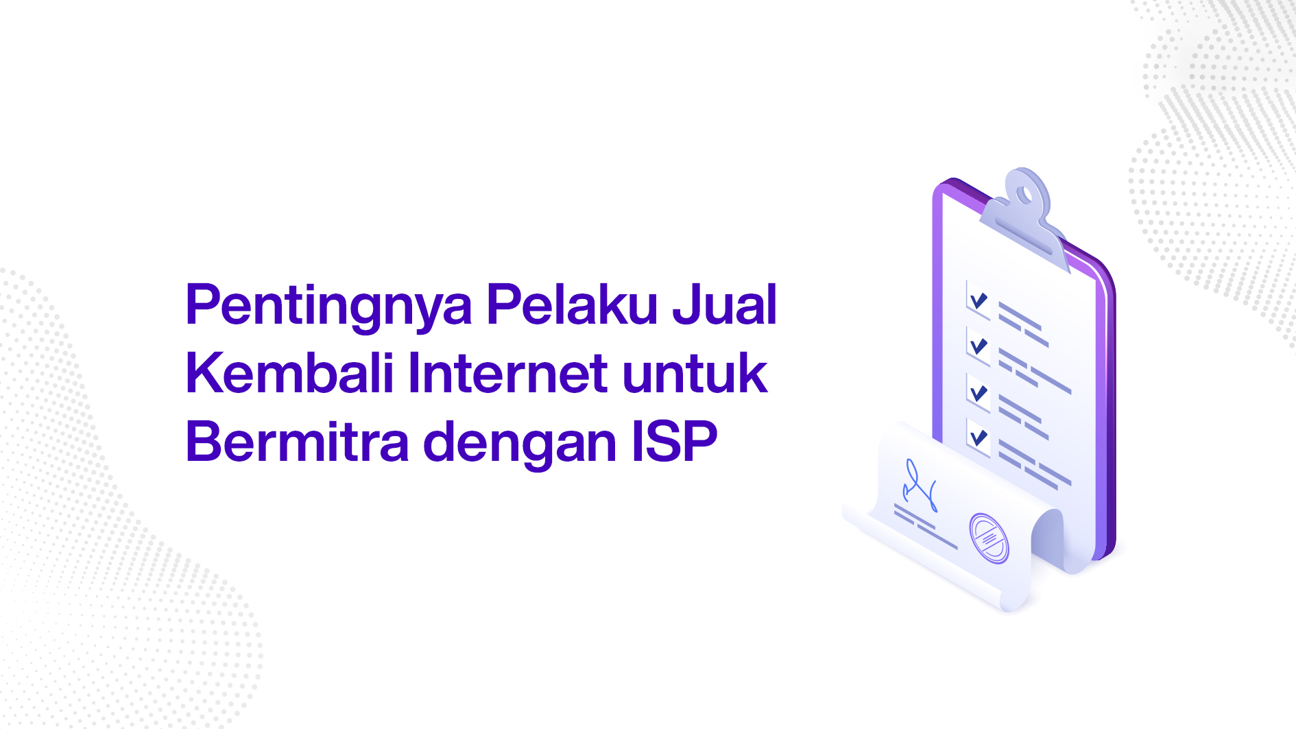 Pentingnya Pelaku Jual Kembali Internet untuk Bermitra dengan ISP